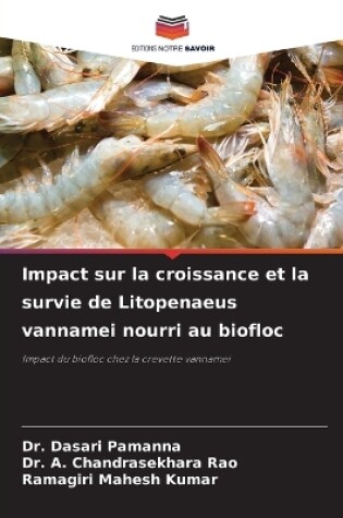 Cover of Impact sur la croissance et la survie de Litopenaeus vannamei nourri au biofloc