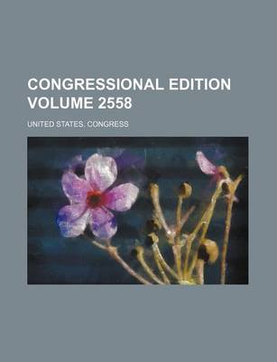 Book cover for Congressional Edition Volume 2558