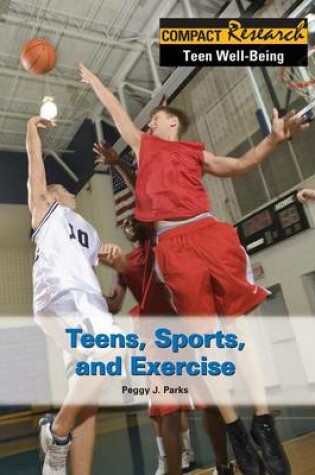 Cover of Teens, Sports, and Exercise