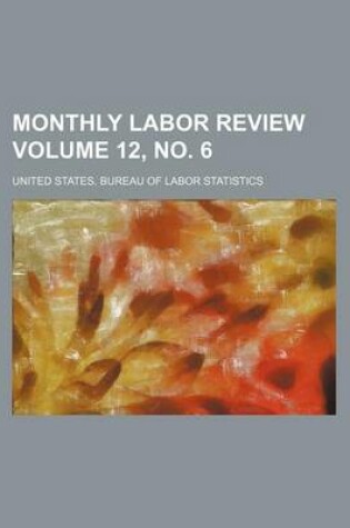 Cover of Monthly Labor Review Volume 12, No. 6