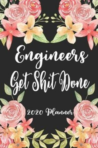 Cover of Engineers Get Shit Done 2020 Planner