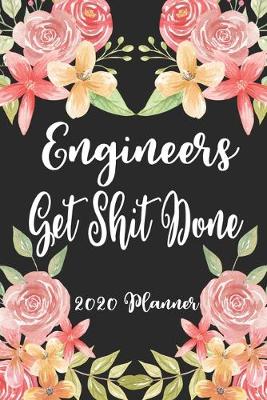 Book cover for Engineers Get Shit Done 2020 Planner