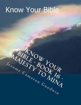 Book cover for Know Your Bible - Book 16 - Majesty To Mina