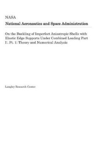 Cover of On the Buckling of Imperfect Anisotropic Shells with Elastic Edge Supports Under Combined Loading Part I