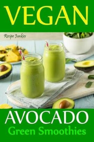 Cover of Vegan Avocado Green Smoothies
