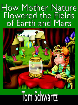 Book cover for How Mother Nature Flowered the Fields of Earth and Mars