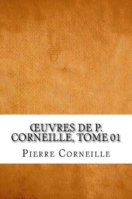 Book cover for Oeuvres de P. Corneille, Tome 01