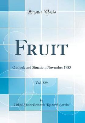 Book cover for Fruit, Vol. 229: Outlook and Situation; November 1983 (Classic Reprint)