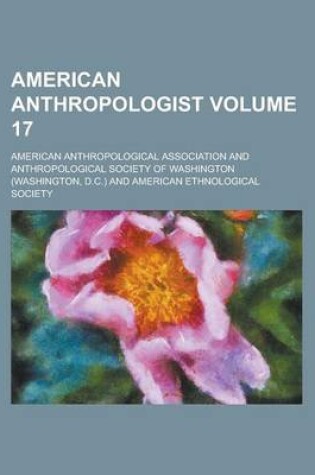 Cover of American Anthropologist Volume 17