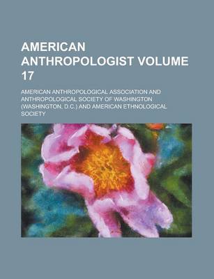 Book cover for American Anthropologist Volume 17