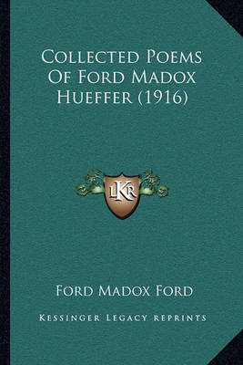 Book cover for Collected Poems of Ford Madox Hueffer (1916)