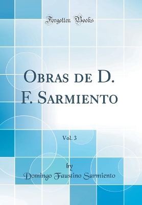 Book cover for Obras de D. F. Sarmiento, Vol. 3 (Classic Reprint)