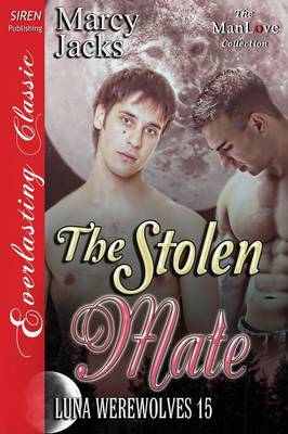 Book cover for The Stolen Mate [Luna Werewolves 15] (Siren Publishing Everlasting Classic Manlove)