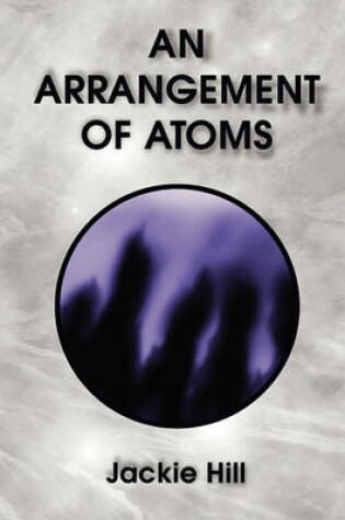 Cover of An Arrangement of Atoms