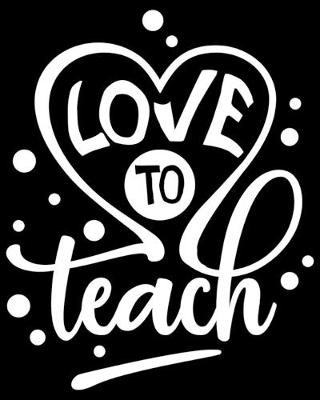 Book cover for Love To Teach