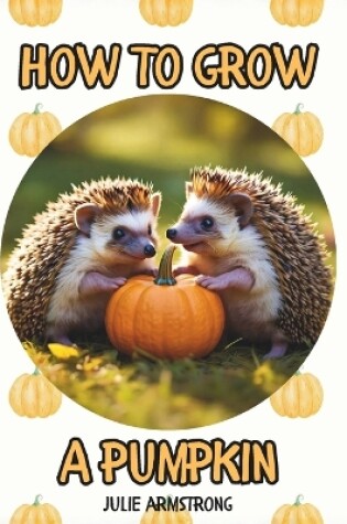 Cover of How to Grow a Pumpkin