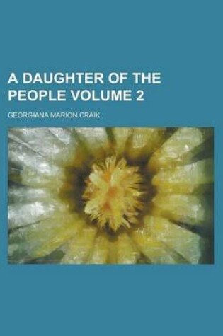 Cover of A Daughter of the People Volume 2