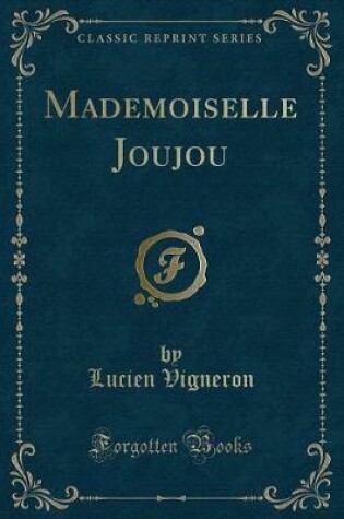 Cover of Mademoiselle Joujou (Classic Reprint)