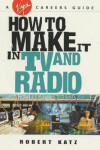 Book cover for How to Make it in TV and Radio