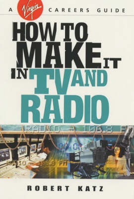 Cover of How to Make it in TV and Radio