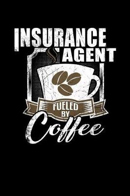 Book cover for Insurance Agent Fueled by Coffee