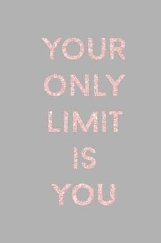 Cover of Your only limit is you