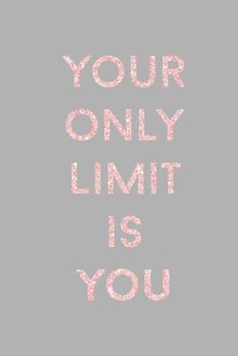 Book cover for Your only limit is you
