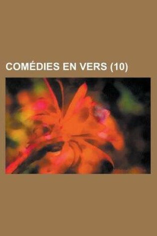 Cover of Comedies En Vers (10 )