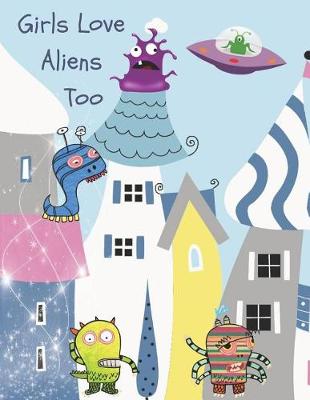 Book cover for Girls Love Aliens Too