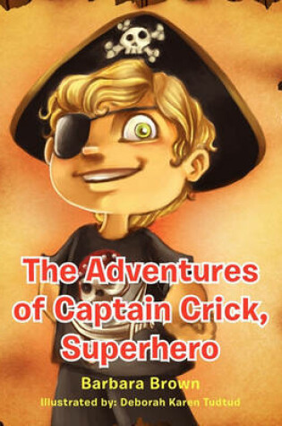 Cover of The Adventures of Captain Crick, Super Hero