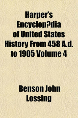 Cover of Harper's Encyclopaedia of United States History from 458 A.D. to 1905 Volume 4