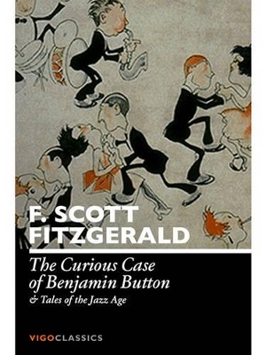 Book cover for The Curious Case of Benjamin Button and Tales of the Jazz Age