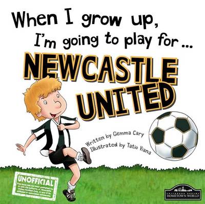 Book cover for When I Grow Up I'm Going to Play for Newcastle