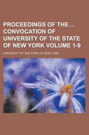 Cover of Proceedings of the Convocation of University of the State of New York Volume 1-9