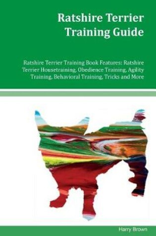 Cover of Ratshire Terrier Training Guide Ratshire Terrier Training Book Features