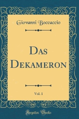 Cover of Das Dekameron, Vol. 1 (Classic Reprint)