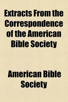 Book cover for Extracts from the Correspondence of the American Bible Society