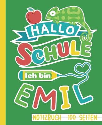 Book cover for Hallo Schule ich bin Emil Notizbuch 100 Seiten