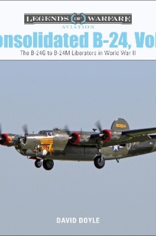 Cover of Consolidated B24 Vol.2: The B24G to B24M Liberators in World War II