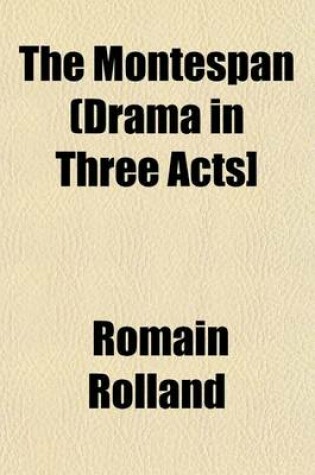 Cover of The Montespan (Drama in Three Acts]