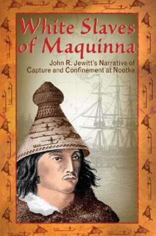 Cover of White Slaves of Maquinna