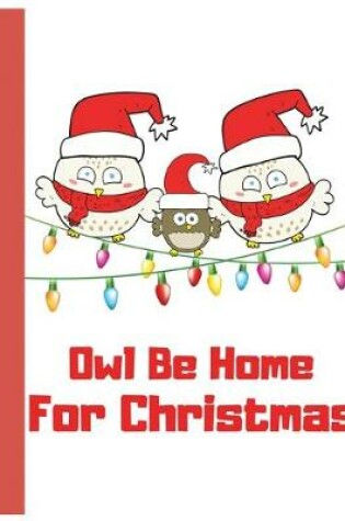 Cover of Owl Be Home For Christmas