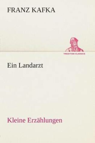 Cover of Ein Landarzt Kleine Erzählungen