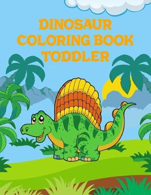 Book cover for Dinosaur Coloring Book Toddler