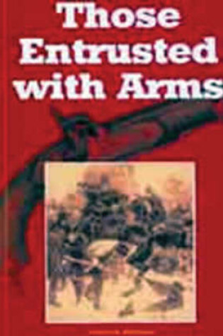 Cover of Those Entrusted With Arms
