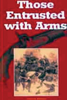 Book cover for Those Entrusted With Arms