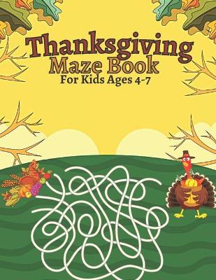 Book cover for Thanksgiving Maze Book For Kids Ages 4-7