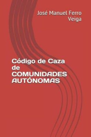 Cover of Codigo de Caza de Comunidades Autonomas