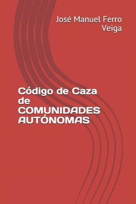 Book cover for Codigo de Caza de Comunidades Autonomas