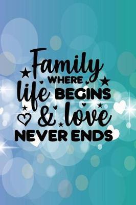Book cover for Family Where Life Begins and Love Never Ends